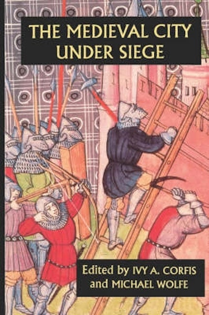 Book cover image for The Medieval City under Siege ISBN: 9780851157566