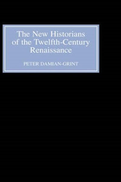 The New Historians of the Twelfth-Century Renaissance