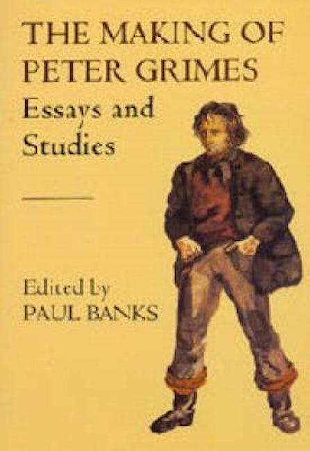 Book cover image for The Making of Peter Grimes: Essays ISBN: 9780851157917