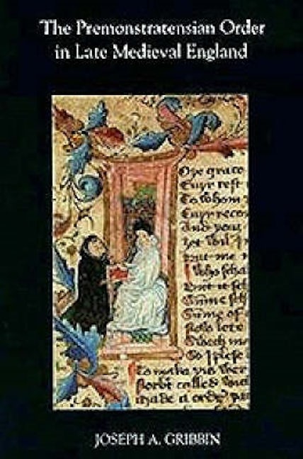 Book cover image for The Premonstratensian Order in Late Medieval England ISBN: 9780851157993