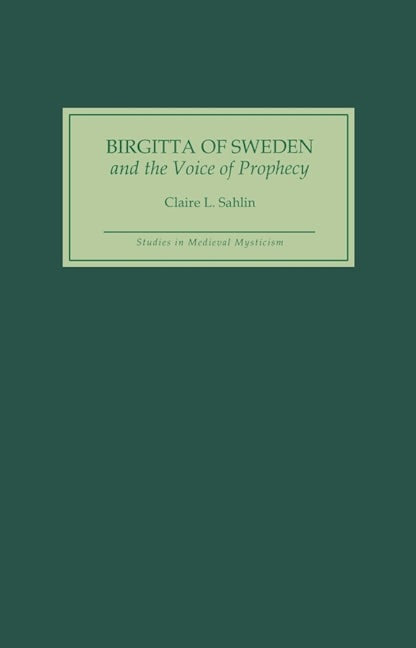 Book cover image for Birgitta of Sweden and the Voice of Prophecy ISBN: 9780851158211