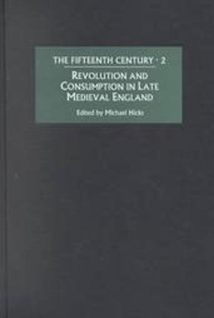 Revolution and Consumption in Late Medieval England