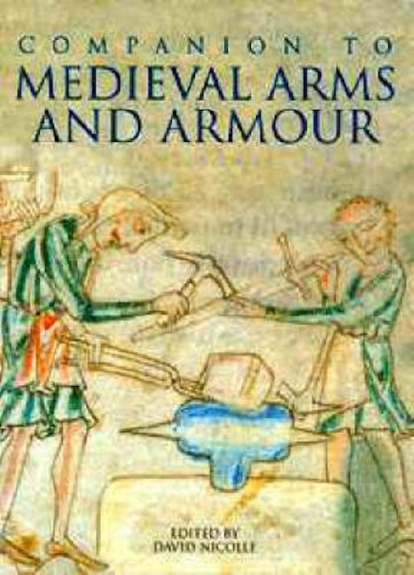 Book cover image for A Companion to Medieval Arms and Armour ISBN: 9780851158723