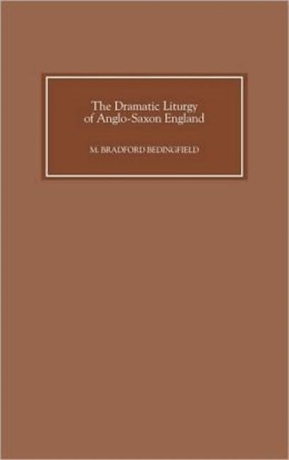 Book cover image for The Dramatic Liturgy of Anglo-Saxon England ISBN: 9780851158730