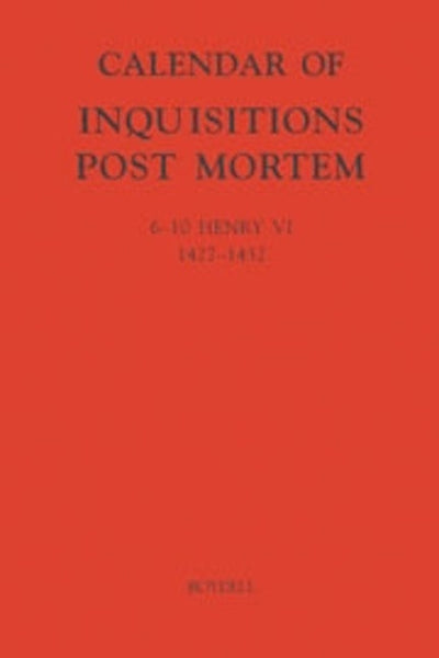 Calendar of Inquisitions Post-Mortem and other Analogous Documents preserved in the Public Record Office XXIII: 6-10 Henry VI (1427-1432)
