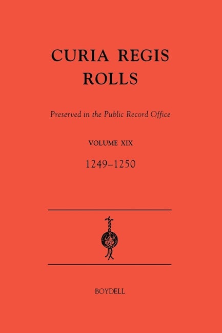 Book cover image for Curia Regis Rolls preserved in the Public Record Office XIX  [33-34 Henry III] (1249-1250) ISBN: 9780851159010
