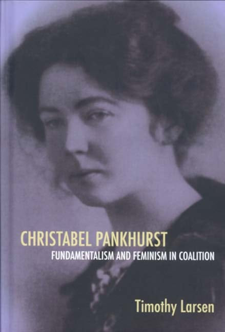 Book cover image for Christabel Pankhurst: Fundamentalism and Feminism in Coalition ISBN: 9780851159058