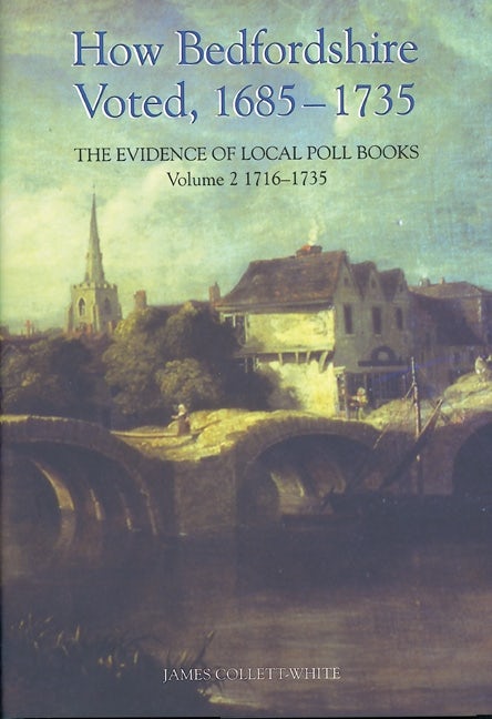 Book cover image for How Bedfordshire Voted, 1685-1735: The Evidence of Local Poll Books ISBN: 9780851550732