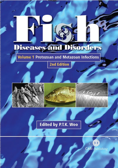 Cover image for Fish Diseases and Disorders, Volume 1: Protozoan and Metazoan Infections, isbn: 9780851990156