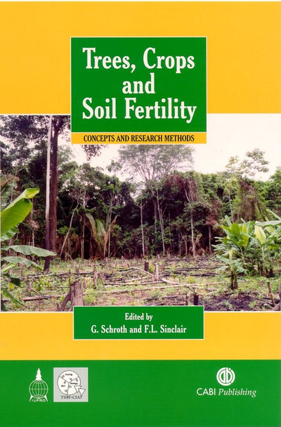 Cover image for Trees, Crops and Soil Fertility: Concepts and Research Methods, isbn: 9780851995939