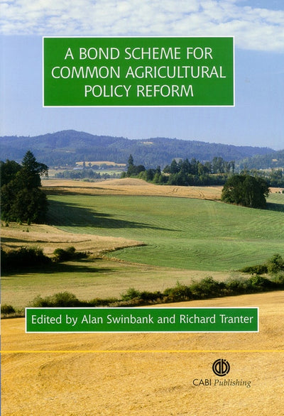 Cover image for Bond Scheme for Common Agricultural Policy Reform, isbn: 9780851997445