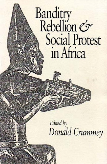 Book cover image for Banditry, Rebellion and Social Protest in Africa ISBN: 9780852550052