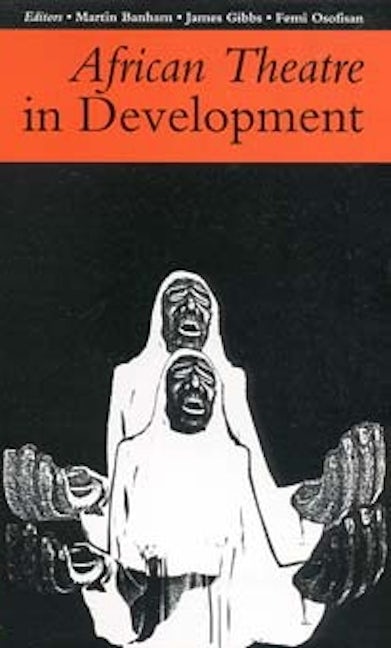 Book cover image for African Theatre 1: African Theatre in Development ISBN: 9780852555996