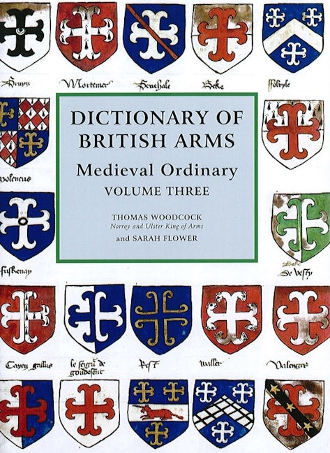 Book cover image for Dictionary of British Arms: Medieval Ordinary Volume III ISBN: 9780854312931