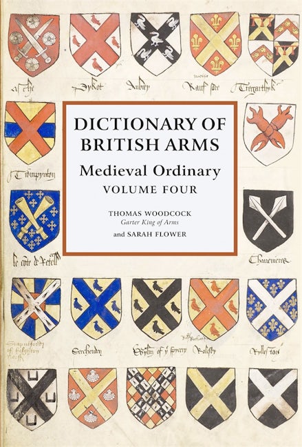 Book cover image for Dictionary of British Arms: Medieval Ordinary Volume IV ISBN: 9780854312979