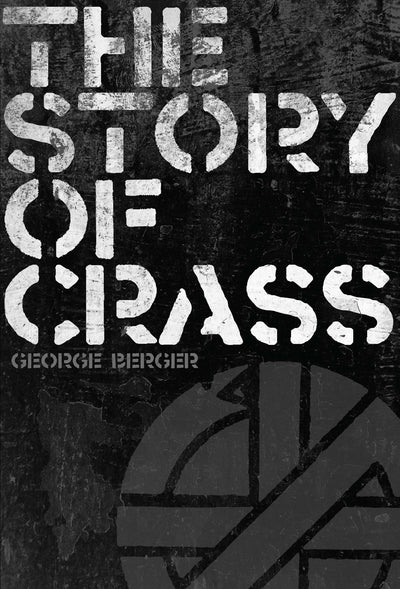 Cover image for The Story of Crass, isbn: 9780857120120