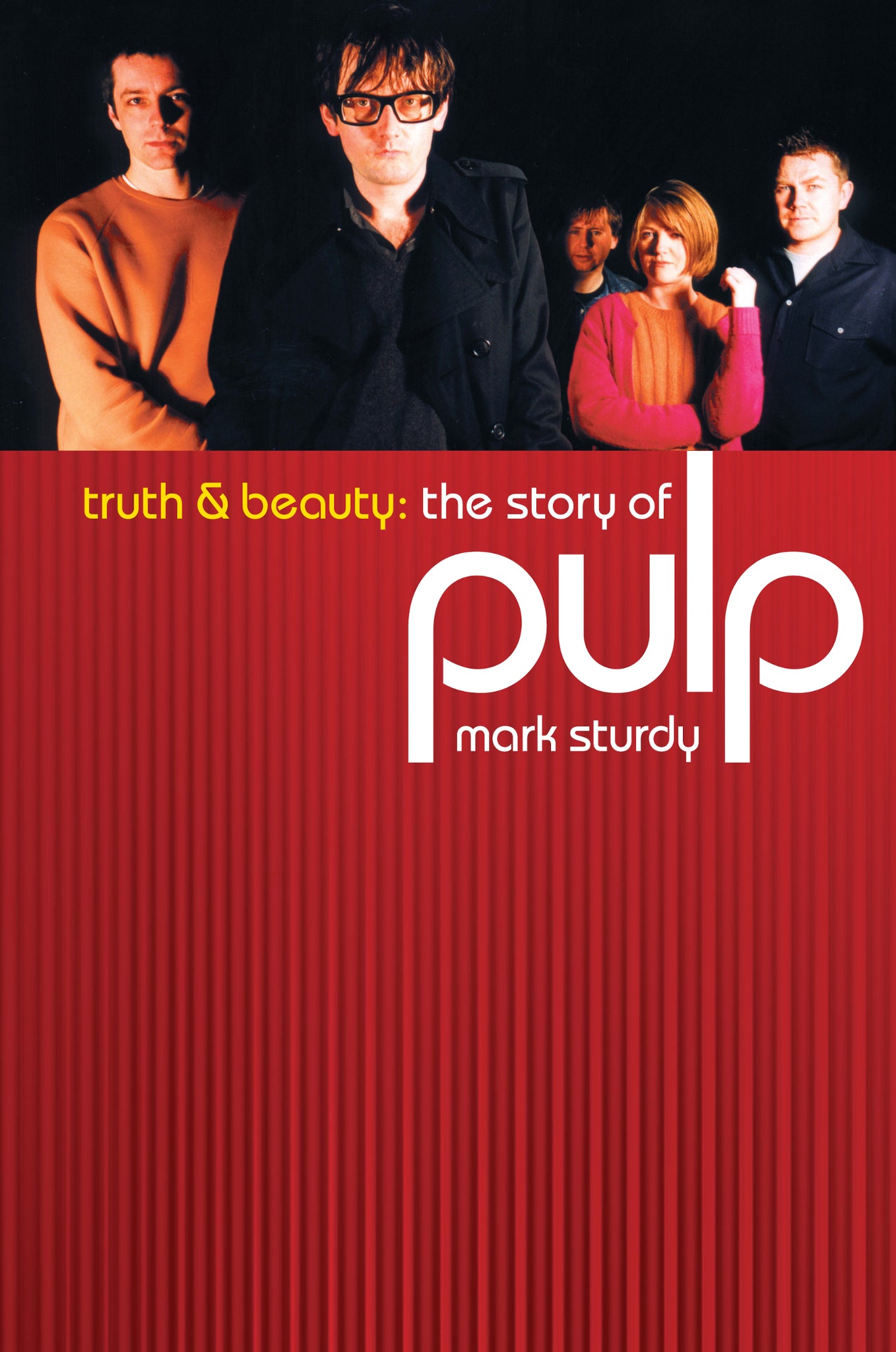 Cover image for Truth And Beauty: The Story Of Pulp ISBN 9780857121035
