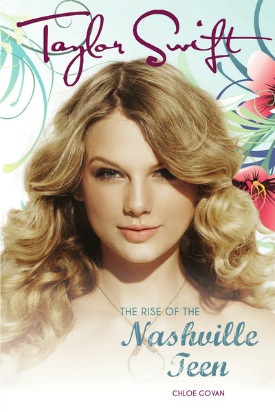 Cover image for Taylor Swift: The Rise Of The Nashville Teen, isbn: 9780857127839