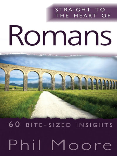 Cover image for Straight to the Heart of Romans, isbn: 9780857211842