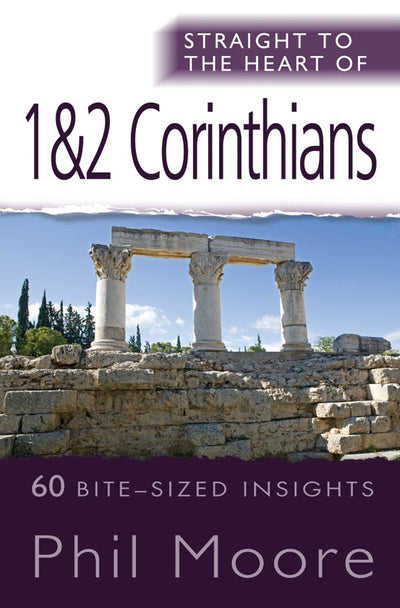 Cover image for Straight to the Heart of 1 & 2 Corinthians, isbn: 9780857212177
