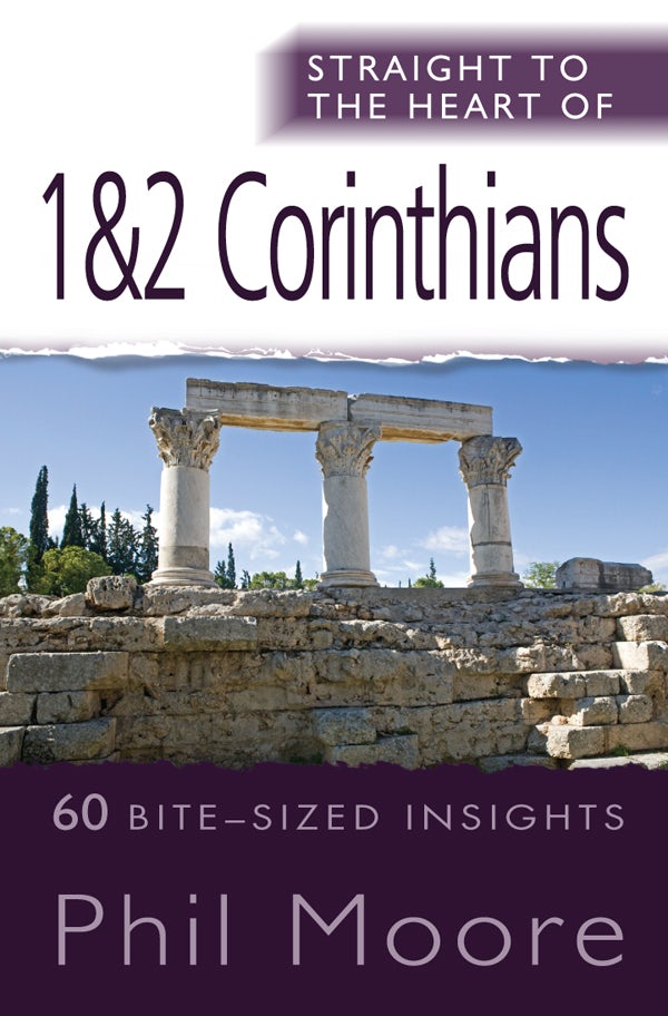 Cover image for Straight to the Heart of 1 & 2 Corinthians, isbn: 9780857212177