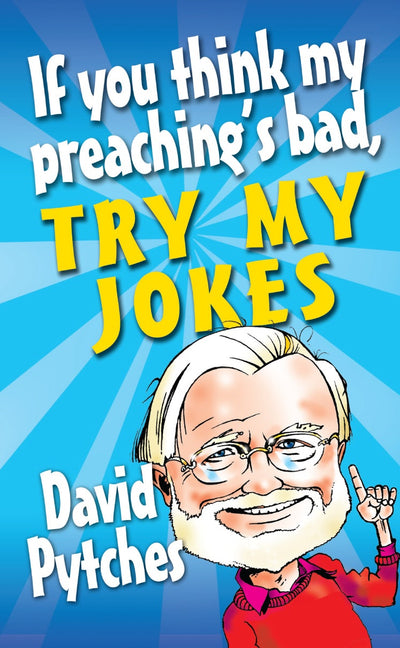 Cover image for If You Think My Preaching's Bad, Try My Jokes, isbn: 9780857214003
