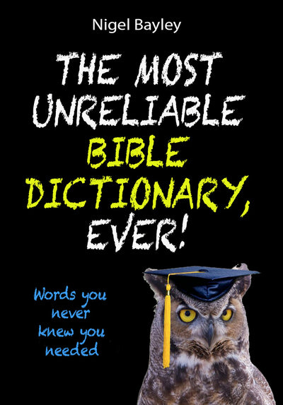 Cover image for The Most Unreliable Bible Dictionary, Ever!, isbn: 9780857215093