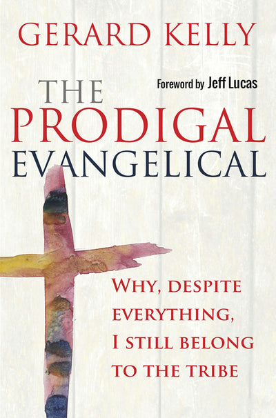 Cover image for The Prodigal Evangelical, isbn: 9780857216274