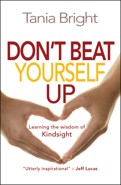 Cover image for Don't Beat Yourself Up, isbn: 9780857216632
