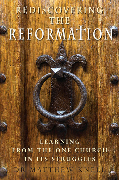 Cover image for Rediscovering the Reformation, isbn: 9780857219060