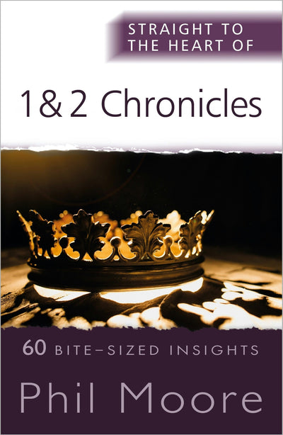 Cover image for Straight to the Heart of 1 and 2 Chronicles, isbn: 9780857219916