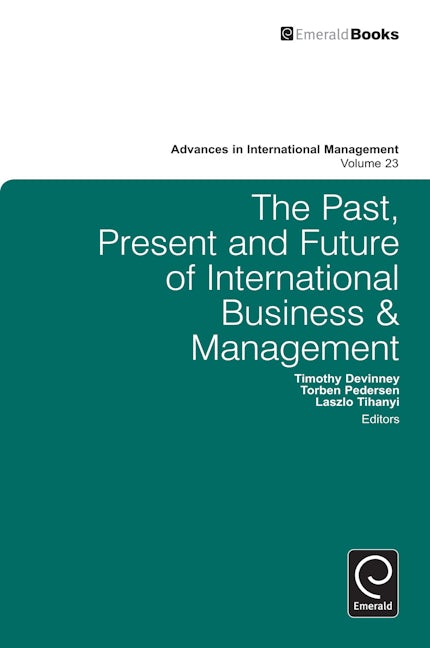 Book cover image for The Past, Present and Future of International Business and Management ISBN: 9780857240859