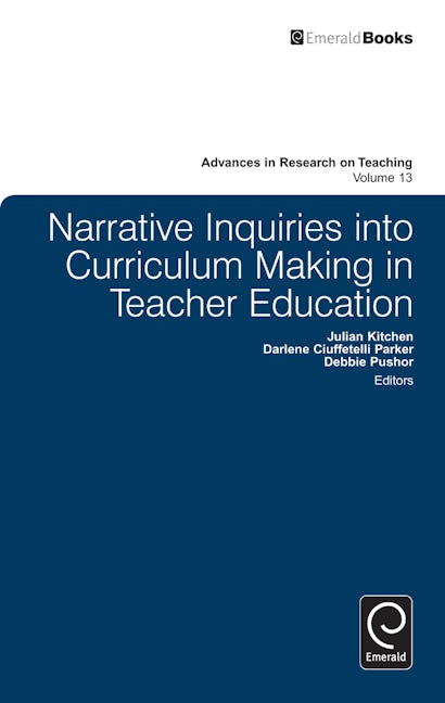 Book cover image for Narrative Inquiries into Curriculum Making in Teacher Education ISBN: 9780857245915