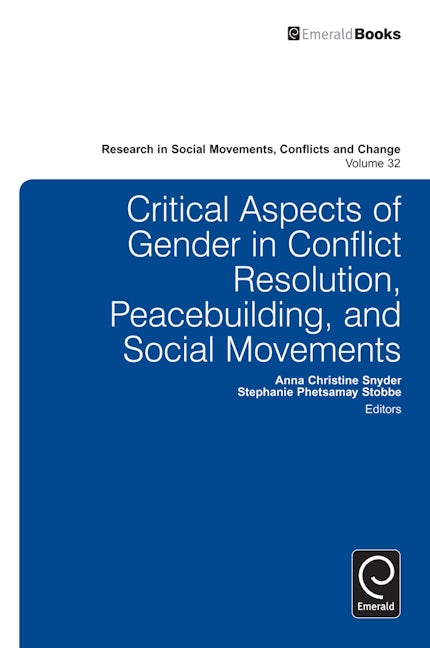 Book cover image for Critical Aspects of Gender in Conflict Resolution, Peacebuilding, and Social Movements ISBN: 9780857249135
