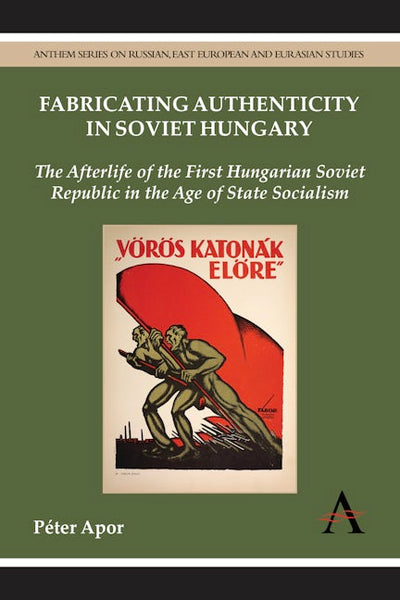 Fabricating Authenticity in Soviet Hungary