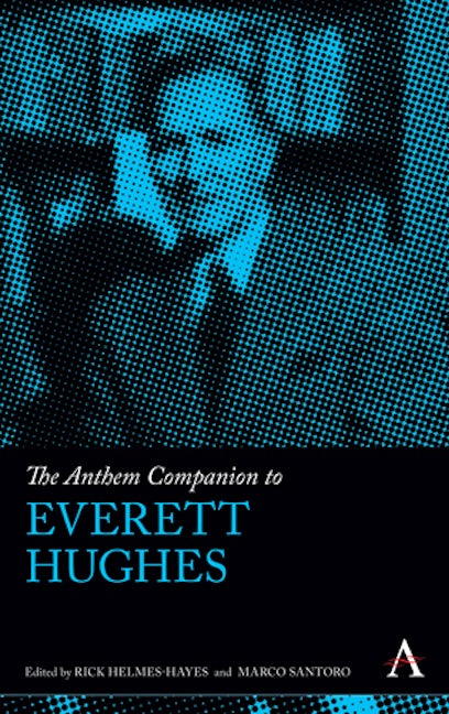 Book cover image for The Anthem Companion to Everett Hughes ISBN: 9780857281784