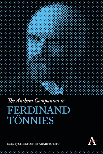 Book cover image for The Anthem Companion to Ferdinand Tönnies ISBN: 9780857281821