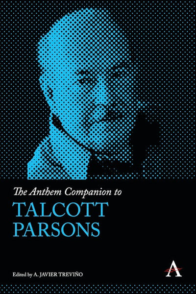 The Anthem Companion to Talcott Parsons