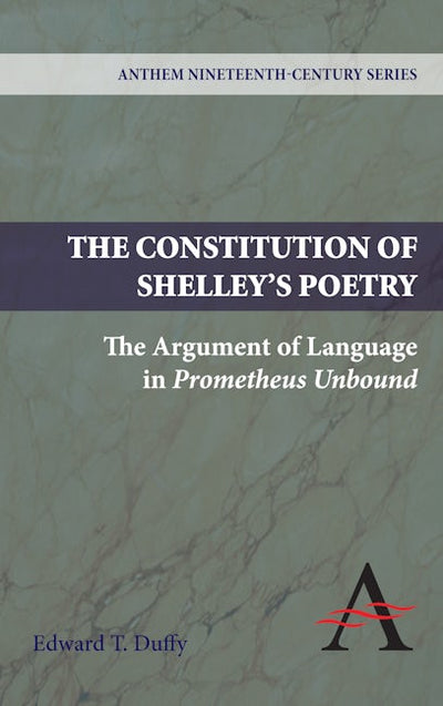 The Constitution of Shelley's Poetry