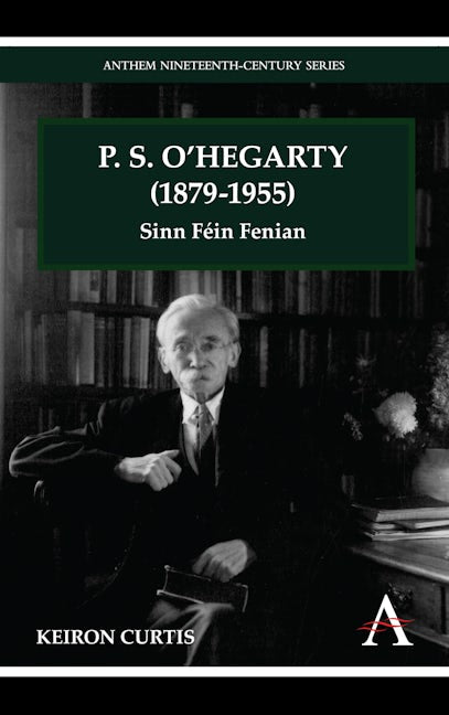 Book cover image for P. S. O'Hegarty (1879-1955) ISBN: 9780857285713