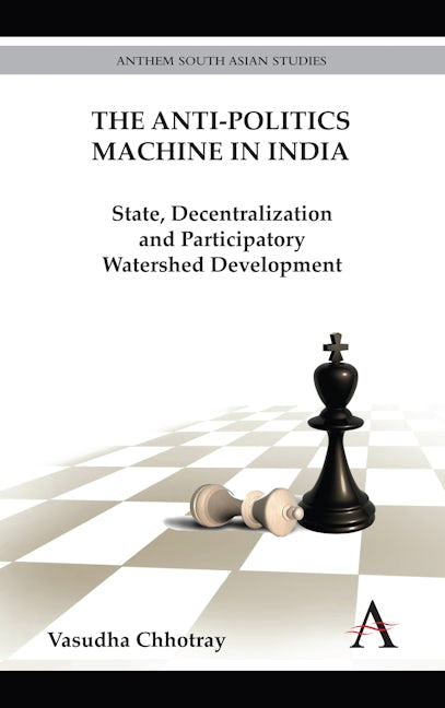 Book cover image for The Anti-Politics Machine in India ISBN: 9780857287670