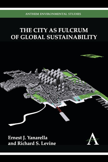 Book cover image for The City as Fulcrum of Global Sustainability ISBN: 9780857287724