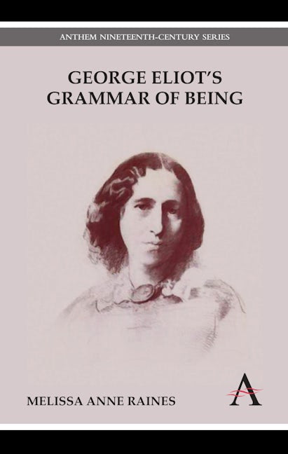 Book cover image for George Eliot's Grammar of Being ISBN: 9780857289681