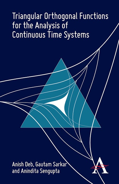Book cover image for Triangular Orthogonal Functions for the Analysis of Continuous Time Systems ISBN: 9780857289995
