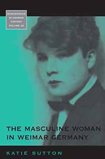 Book cover image for The Masculine Woman in Weimar Germany ISBN: 9780857451200