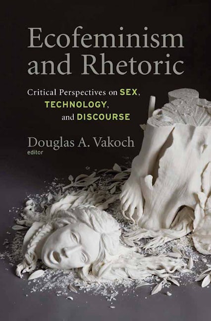 Book cover image for Ecofeminism and Rhetoric ISBN: 9780857451873
