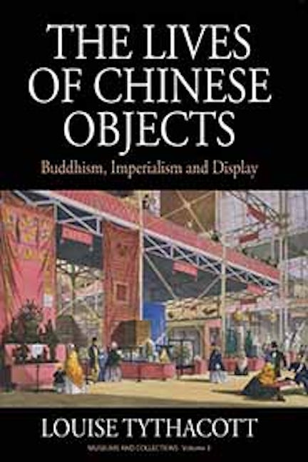 Book cover image for The Lives of Chinese Objects ISBN: 9780857452382