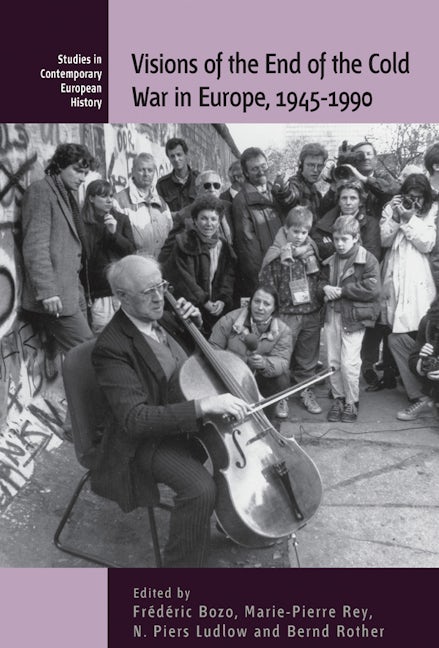 Book cover image for Visions of the End of the Cold War in Europe, 1945-1990 ISBN: 9780857452887