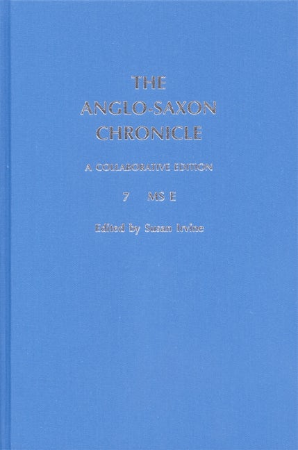 The Anglo-Saxon Chronicle: 7. MS E