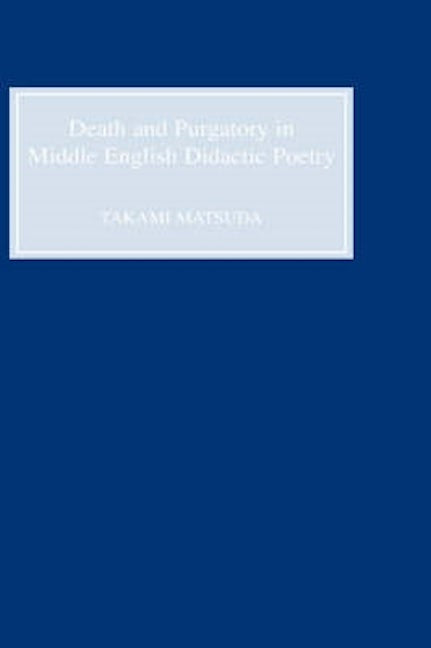 Book cover image for Death and Purgatory in Middle English Didactic Poetry ISBN: 9780859915076